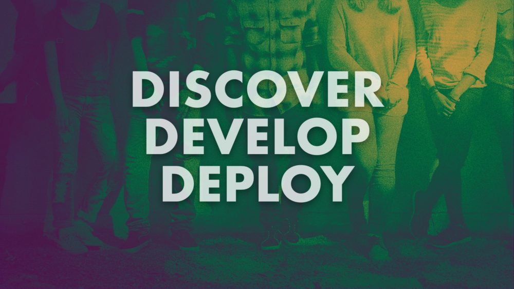 Discover, Develop, Deploy