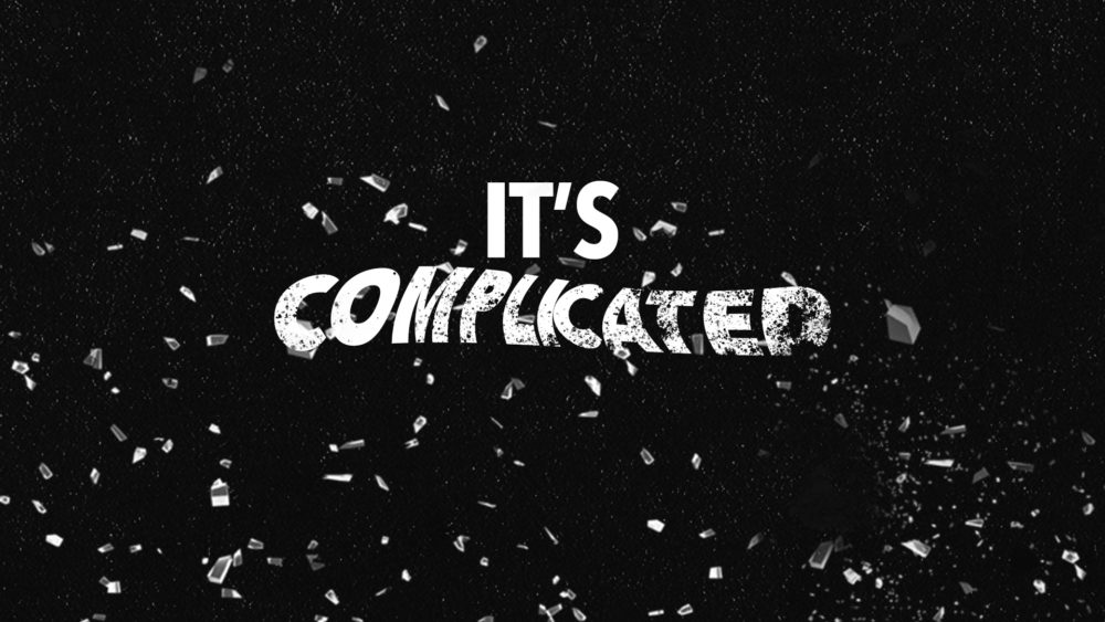 It\'s Complicated