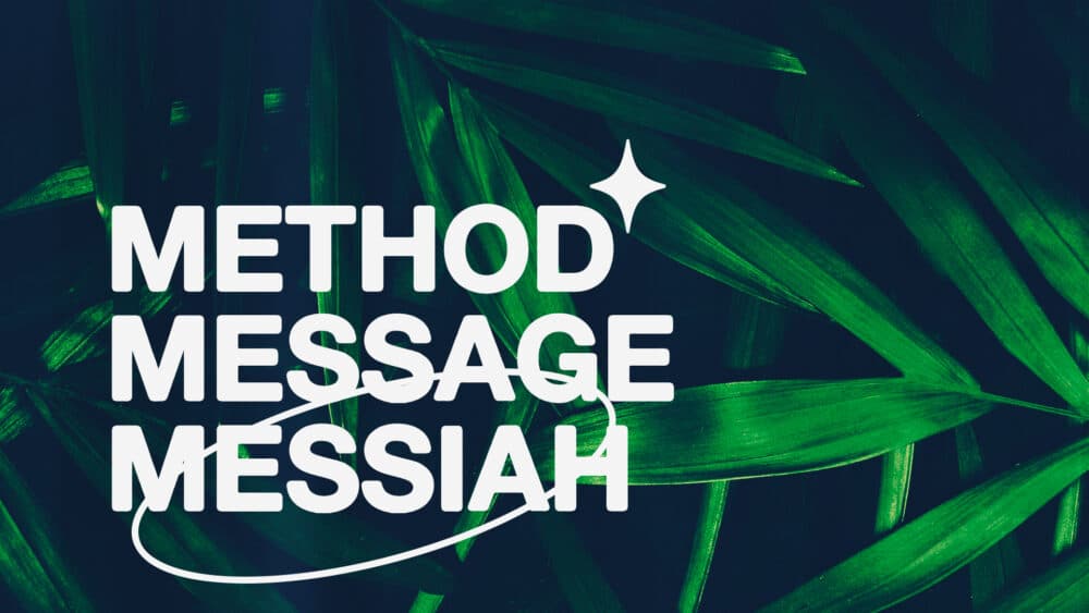 Method, Message, Messiah